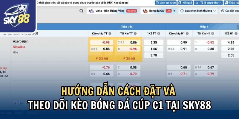 Cách Đặt Kèo Bóng Đá Cúp C1 Tại Nhà Cái Sky88 4 Hướng dẫn cách đặt và theo dõi kèo bóng đá Cúp C1 tại Sky88